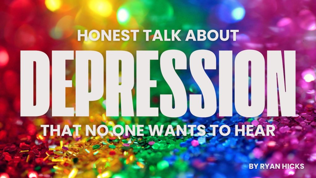 Honest Talk About Depression That No One Wants To Hear