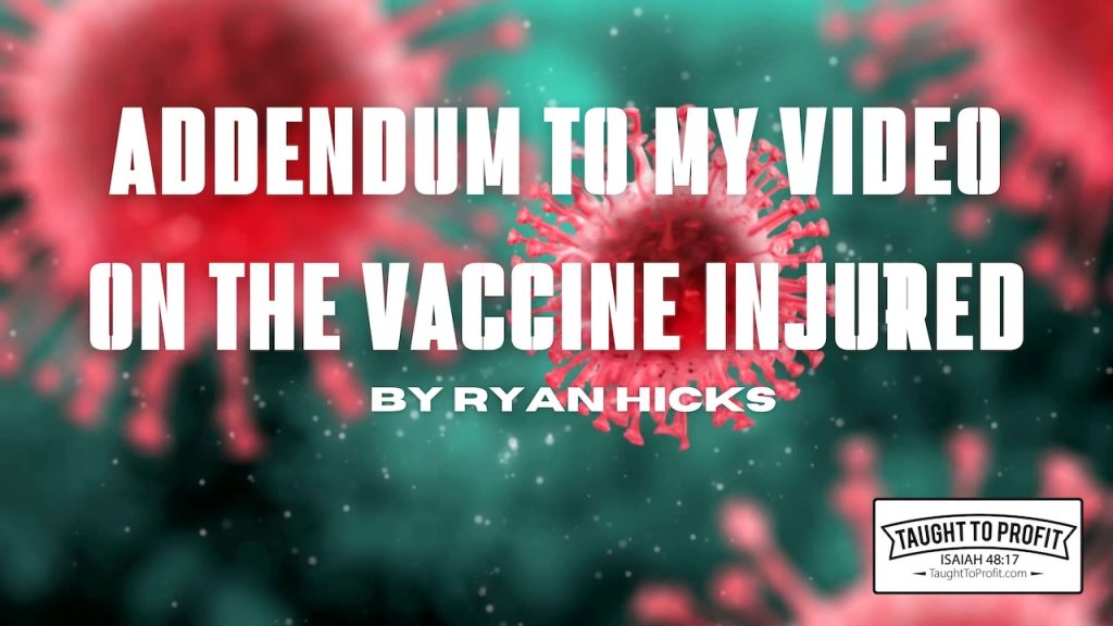 Addendum To My Video On The Vaccine Injured