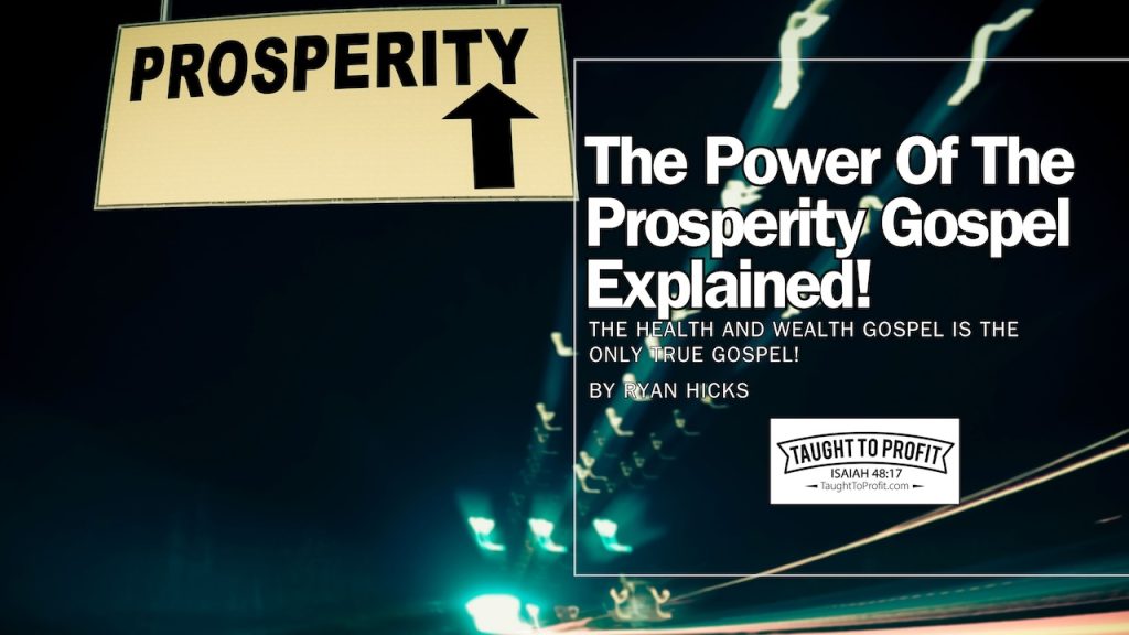 The Power Of The Prosperity Gospel Explained! The Health And Wealth Gospel Is The Only Gospel!