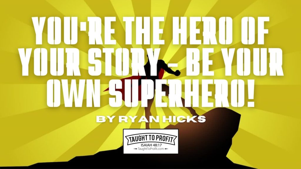 You're the HERO or Villain of Your Story - Be Your Own Superhero!