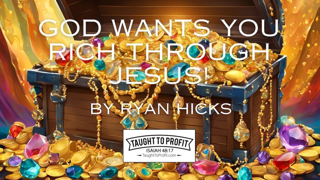 God Wants You Rich Through Jesus - Biblical Wealth Secrets Exposed!