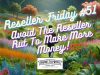Reseller Friday #51 - Avoid The Reseller Rut To Make More Money!