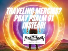 Traveling Mercies? Pray Psalm 91 Instead!
