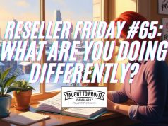 Reseller Friday #65 - What Are You Doing Differently?