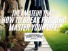 The Amateur Trap: How to Break Free and Master Your Life!