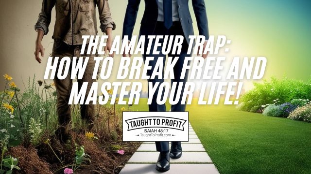 The Amateur Trap: How to Break Free and Master Your Life!