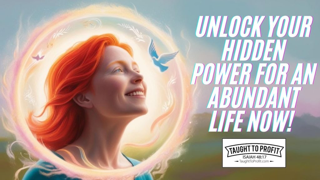 Unlock Your Hidden Power for an Abundant Life NOW!