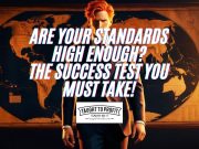 Are Your Standards High Enough? The Success Test You Must Take!