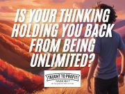 Is Your Thinking Holding You Back From Being UNLIMITED? (Fix This NOW!)