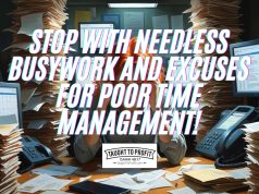 Stop With Needless Busywork And Excuses For Poor Time Management!