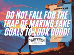 Do Not Fall For The Trap Of Making Fake Goals To Look Good!