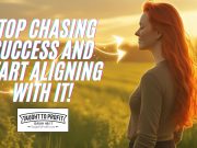Stop Chasing Success And Start Aligning With It!