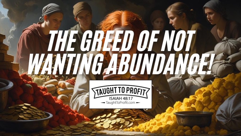 The Greed Of Not Wanting Abundance!