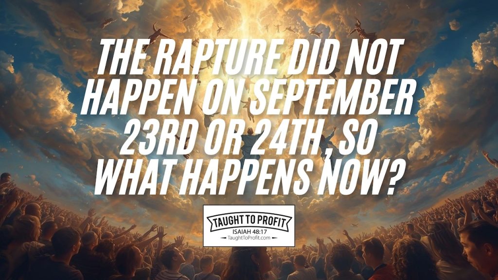 The Rapture Did Not Happen On September 23rd or 24th, So What Happens Now?