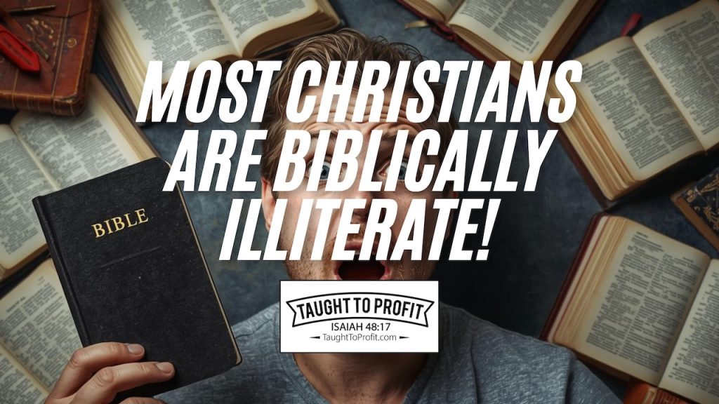 Most Christians Are Biblically Illiterate!