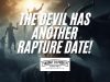 The Devil Has Another Rapture Date! Fourth Time Is A Charm?