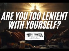 Are You Too Lenient With Yourself?